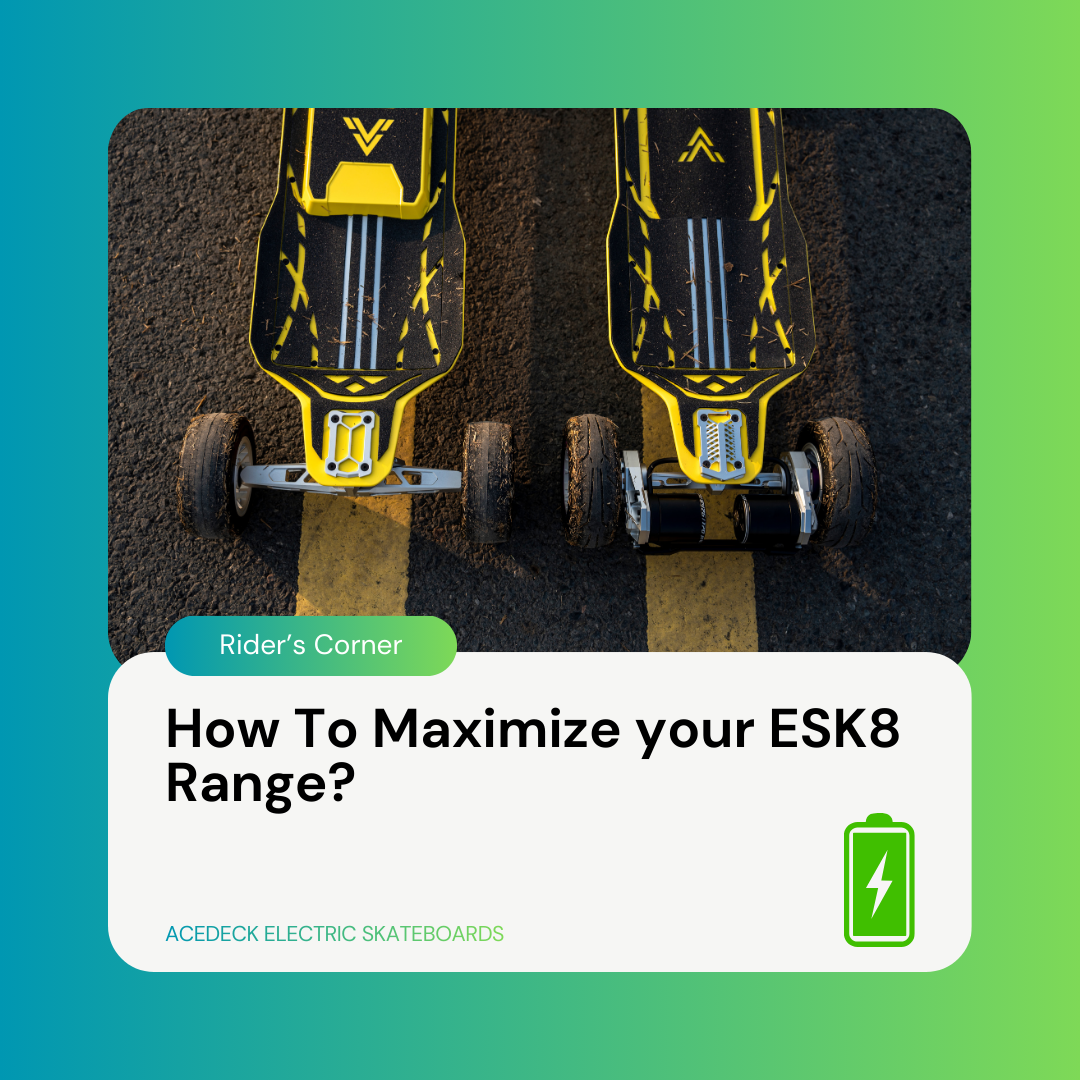 How To Maximize your ESK8 Range?