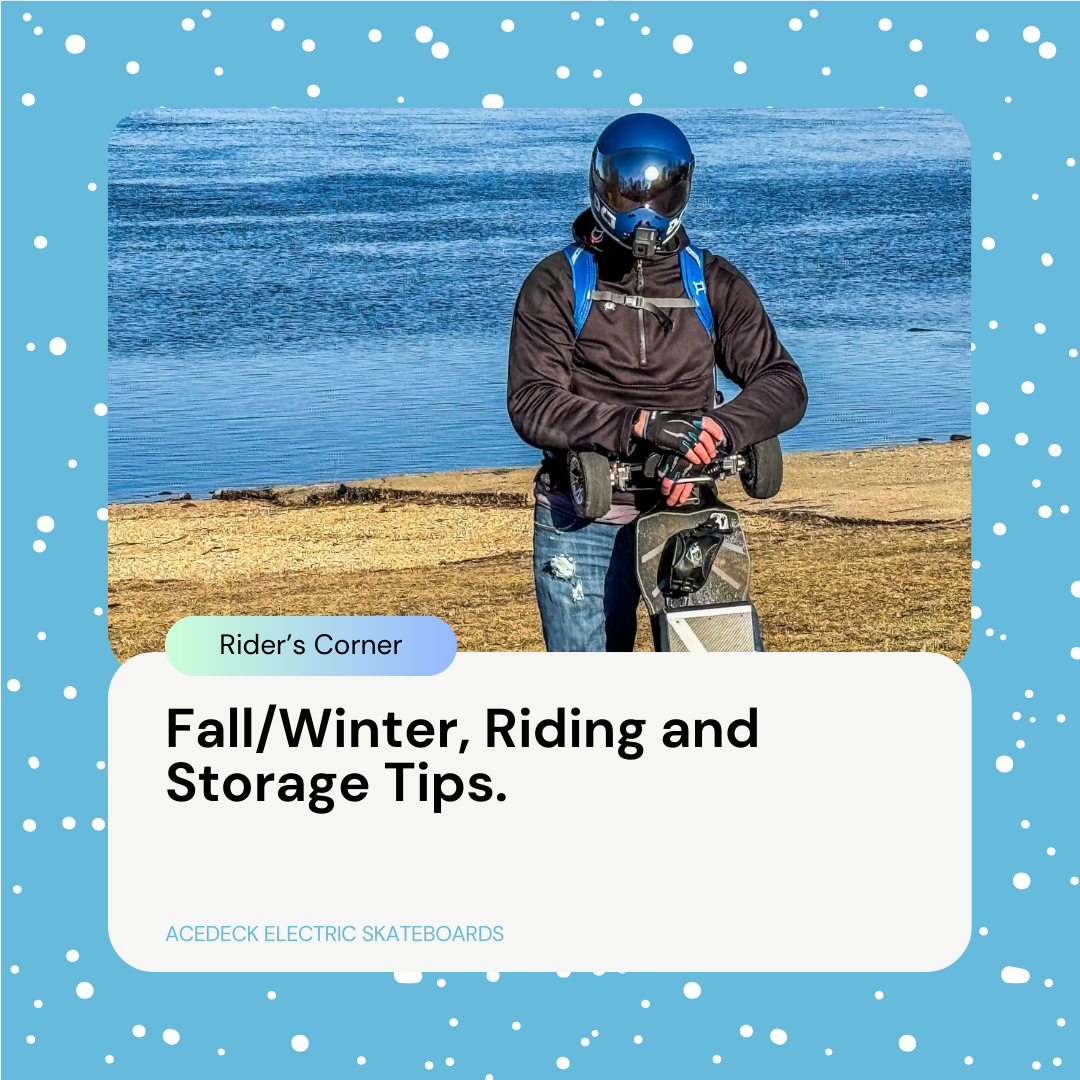 Fall/Winter, Riding and Storage Tips.