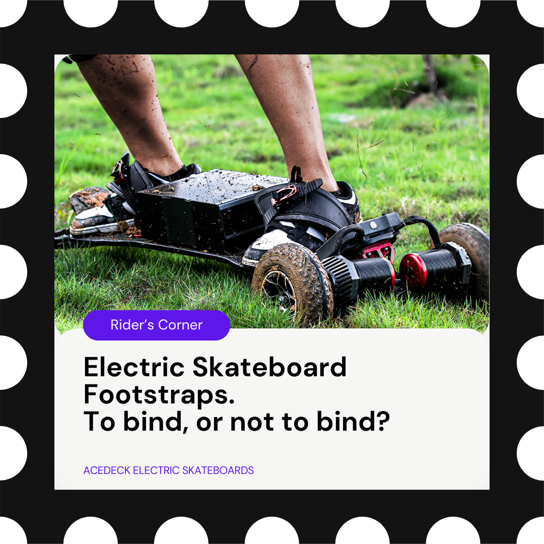 Electric Skateboard Footstraps. To bind, or not to bind?