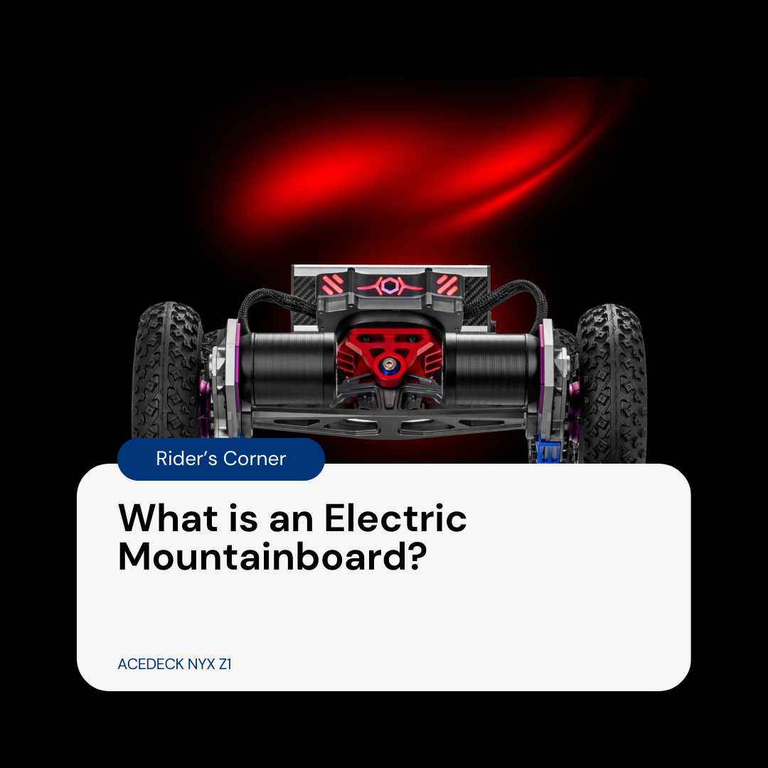 Acedeck Nyx Z1: What is an Electric Mountainboard?