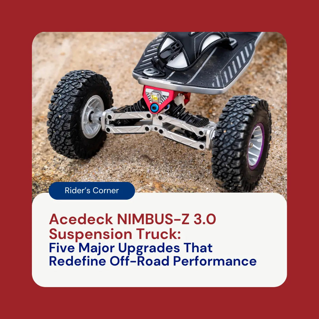 Acedeck NIMBUS-Z 3.0 Suspension Truck: Five Major Upgrades That Redefine Off-Road Performance